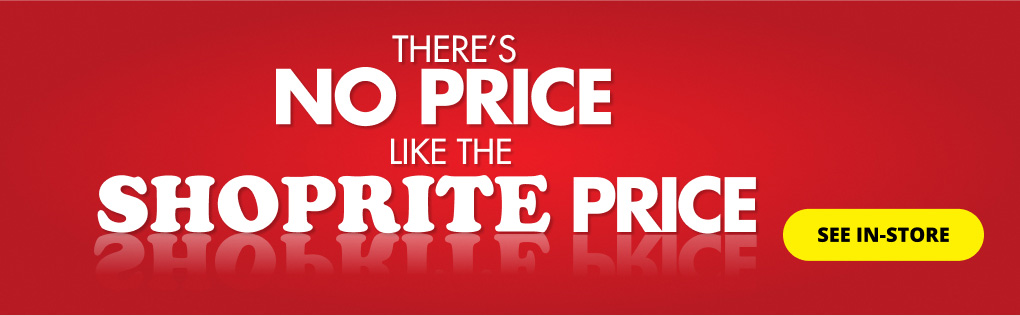 THERE'S NO PRICE LIKE THE SHOPRITE PRICE